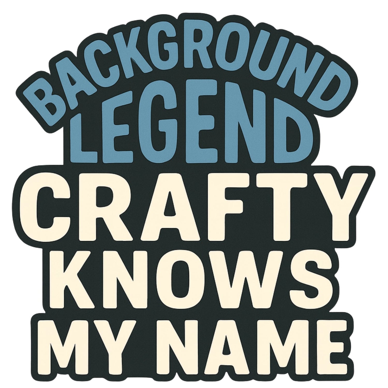 Background Legend, Crafty Knows